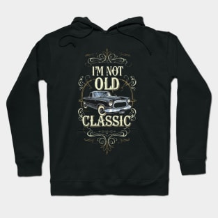 Im not old I'm classic Hoodie